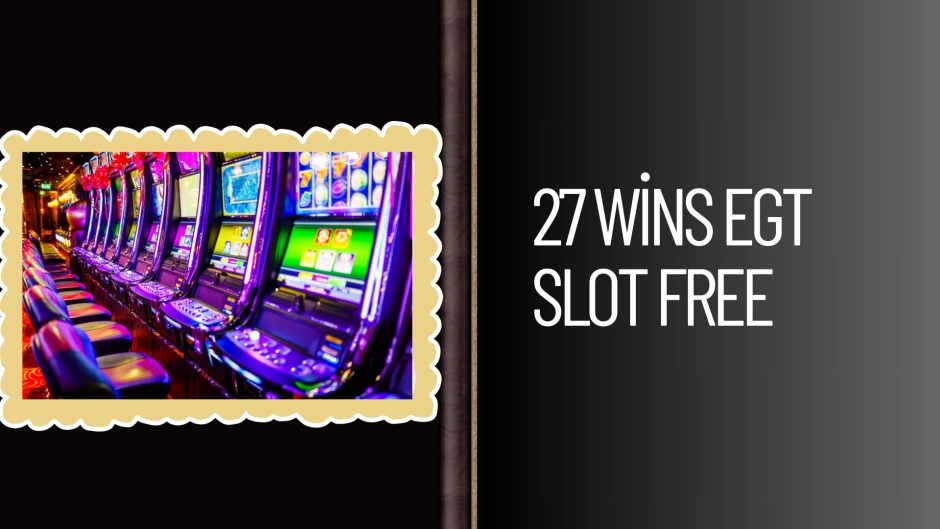 27 Wins Egt Slot Free