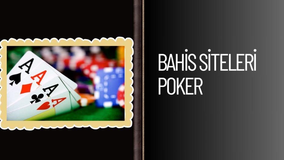 Bahis Siteleri Poker